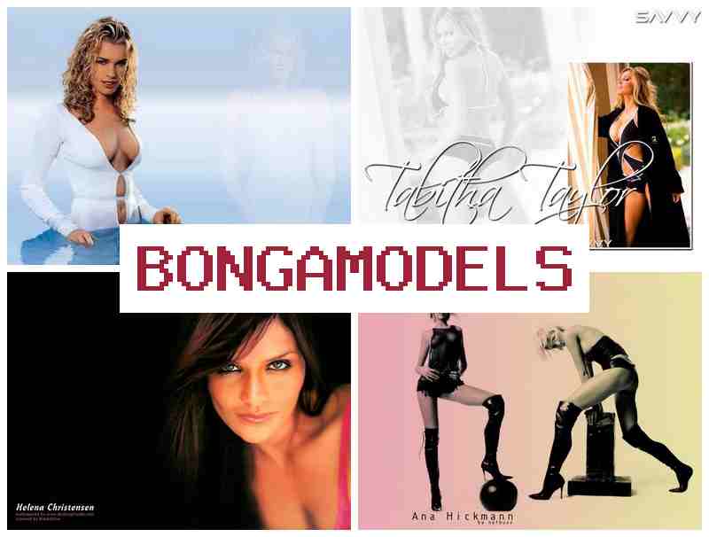 BONGAMMODELS 💻 เข้าร่วมแพลตฟอร์มออนไลน์ทันที ผู้ชายและผู้หญิงทุกคนทำได้ ระบบออนไลน์ถูกกฎหมายปลอดภัย