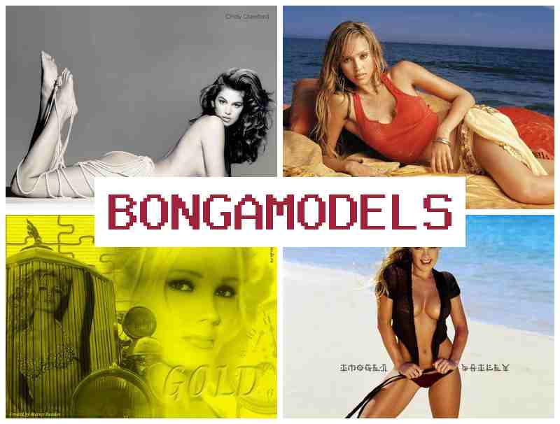 BONGA MOODELS 🆗 Iṣẹ laaye lori wẹẹbù fun pẹlu ẹrọ alagbeka, isanwo deede